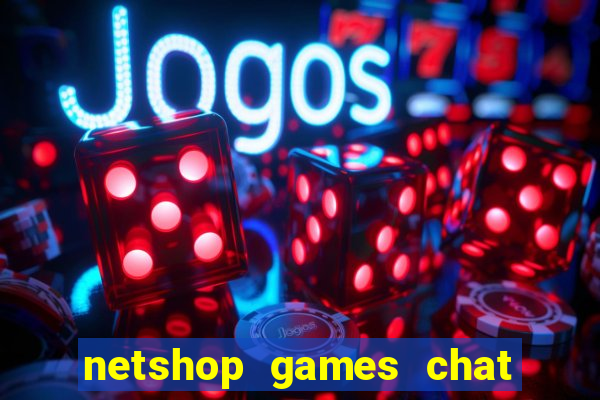 netshop games chat ao vivo